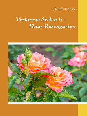 cover image of Verlorene Seelen 6--Haus Rosengarten